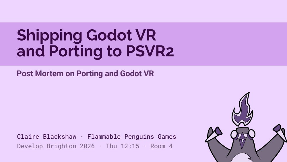 Title slide: Shipping Godot VR and Porting to PSVR2, a post mortem on porting and Godot VR, Develop Brighton 2026